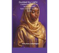 Guided by Light: A Reflection Journal for Muslim Women: Faith • Growth • Spiritual Clarity