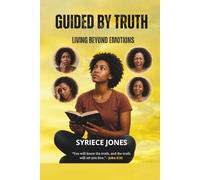 Guided By Truth: Living Beyond Emotions