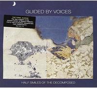 Guided By Voices - Half Smiles Of The Decomposed