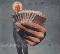 Guided By Voices - Mag Earwhig