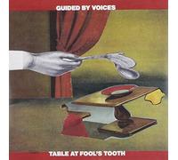 Guided By Voices - Table At Fool's Tooth / Pillow Man