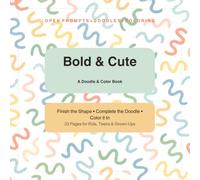 Guided Doodle Book: OPEN PROMPTS + DOODLES + COLORING: 33 Fun Doodle Prompts to Draw, Trace & Create - A Creative Activity Book for Kids, Teens & Adults