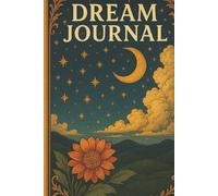 Guided Dream Journal 6x9 - Prompts for Dreams, Emotions & Symbols | Journaling for Self-Awareness, Creativity, Stress Relief & Sleep Wellness: Dream ... Self-Discovery | Self-Discovery, Mindfulness