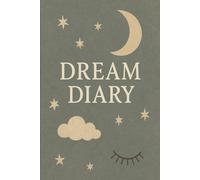 Guided Dream Journal for Reflection, Interpretation & Self-Discovery | Record Dreams, Emotions, Themes & Nighttime Insights (6x9, 152 Pages): ... with Prompts for Location, People, and More