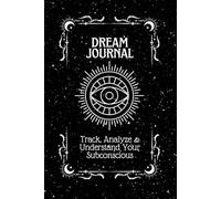 Guided Dream Journal: Track Dreams, Emotions, and Symbols with Space for Interpretation and Reflection