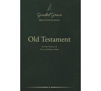 Guided Grace Bible Study Journal: Old Testament Part One: The Law & Historical Books