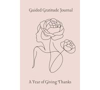 Guided Gratitude Journal: A Year of Giving Thanks