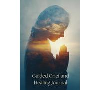 Guided Grief Journal: Healing workbook with prompts