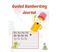 Guided Handwriting Journal: 100 Guided Lined Pages for Fine Motor & Writing Skill Development