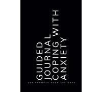 Guided Journal Coping with Anxiety: Daily Prompts for Learning to Navigate and Cope with Anxiety in Everyday Life Gift for Mental Heath Black