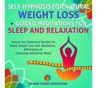 Guided Meditati Self-Hypnosis for Natural Weight Loss & Guided Medit (Tascabile)