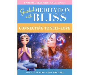 Guided Meditation With Bliss: Connecting To Self-Love (DVD) Various n/a