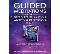 Guided Meditations For Deep Sleep, Relaxation, Anxiety & Depression (Tascabile)