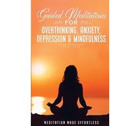 Guided Meditations for Overthinking, Anxiety, Depression& Mindfulnes (Tascabile)