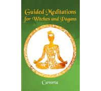 Guided Meditations for Witches and Pagans