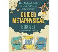 Guided Metaphysical Box Set: Three Beginner's Guides to Tarot, Astrology, and Numerology: Including Step-by-step Workbooks