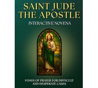 Guided Novena to Saint Jude Thaddeus "The Apostle": 9 Days of Prayer for Difficult and Desperate Cases: Devotional for Faithful Believers with ... Ask for HELP, Give Thanks, and Grow in FAITH.