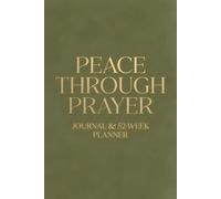 Guided Prayer Journal & 52-Week Planner for Anxious Hearts & Stressful Seasons: Scripture, Devotion & Faith-Based Reflective Prompts for a Peaceful ... Release Overthinking and Walk in God’s Calm
