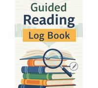 Guided Reading Log Book: 8.5 x 11 Reading Journal & Tracker - 120 Pages for Students, Book Clubs, and Teachers