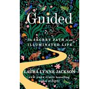 Guided: The Secret Path to an Illuminated Life