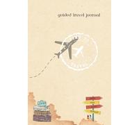 Guided Travel Journal: Easy to use | 100 pages, 6x9