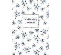Guided Wellbeing Journal: Daily Reflection and Gratitude Diary with Weekly Overview, Mood Tracker, Habit Tracker, and Reflection Pages for Mindfulness and Wellbeing
