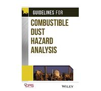 Guidelines for Combustible Dust Hazard Analysis