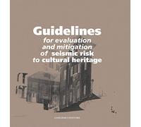 Guidelines for evaluation and mitigation of seismic risk to cultural heritage