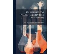 Guidelines for Neurotoxicity Risk Assessment