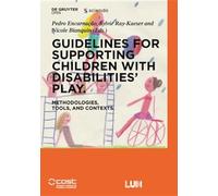 Guidelines for Supporting Children With Disabilities Play: Methodologies, Tools, and Contexts