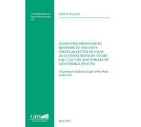 Guidelines Produced in Response to the CDF’S Circular Letter of 3 May 2011 Complementary to Art. 6 §§1-2 of the 2010 Normae Gravioribus Delictis. A Canonical Analysis in Light of the Work of the CDF
