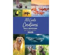Editors of Guid All God's Creatures 2025: Daily Devotions for Animal (Tascabile)
