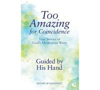Guideposts Guided by His Hand (Tascabile) Too Amazing for Coincidence