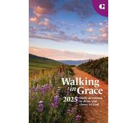 Walking in Grace 2025: Daily Devotions to Draw You Closer to God