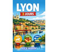 Guides Malins - 3 Jours : Lyon: Le city-trip économique : planning minute par minute + checklists pratiques