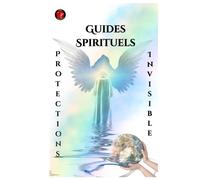 Guides Spirituels Protections Invisible