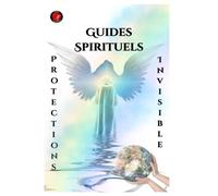Guides Spirituels Protections Invisible