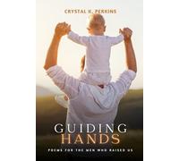 Guiding Hands: Poems for the Men Who Raised Us