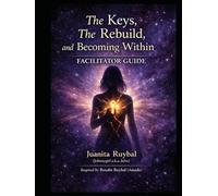 Guiding The Becoming Within Subtitle:: A Facilitator Guide for a 12-Week Journey of Awareness, Rebuilding, and Becoming