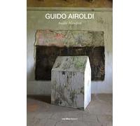 Guido Airoldi. Aneliti manifesti. Ediz. italiana e inglese