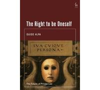 Guido Alpa The Right to be Oneself (Tascabile) Future of Private Law
