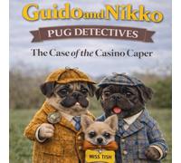 Guido and Nikko Pug Detectives: The case of the casino caper