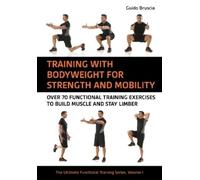 Guido Bruscia Training With Bodyweight for Strength and Mobility (Tascabile)