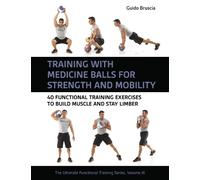 Guido Bruscia Training With Medicine Balls for Strength and Mobility (Tascabile)