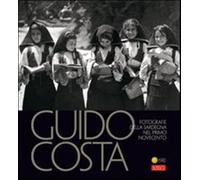 Guido Costa. La Sardegna del primo Novecento. Ediz. illustrata - Cicalò R....