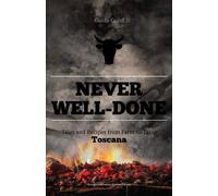 Guido Cozzi Never Well-Done: Tales and Recipes from Farm to T (Copertina rigida)