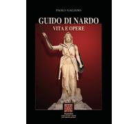 Guido di Nardo. Vita e opere