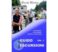 GUIDO ESCURSIONI Vol 1: Raccolta escursioni -Vol 1