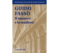Guido Fassò. Il maestro e lo studioso