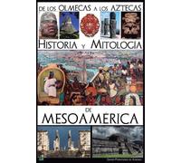 Guido Fernández De los olmecas a los aztecas. Historia y Mitología d (Tascabile)